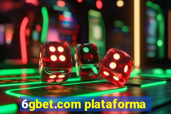 6gbet.com plataforma